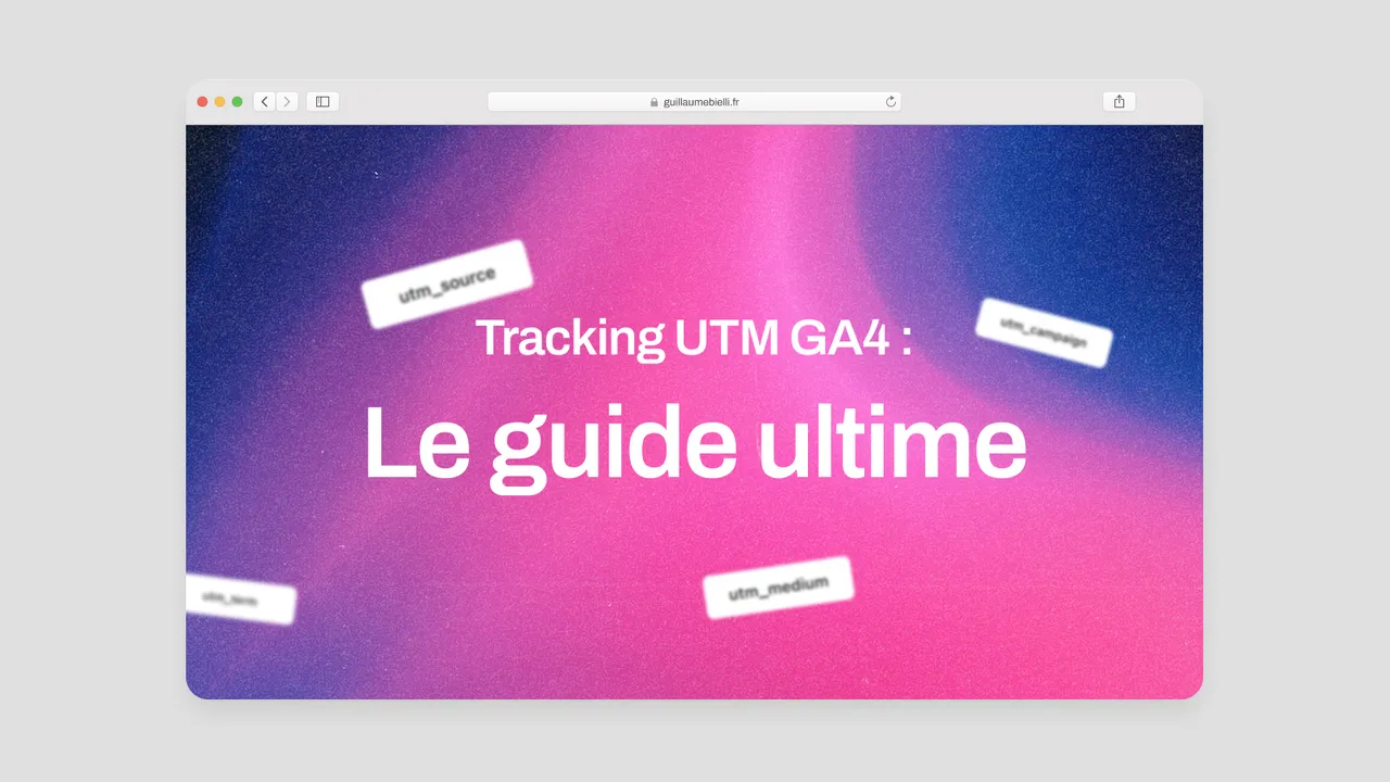 UTM tracking GA4 : le guide ultime en 2026